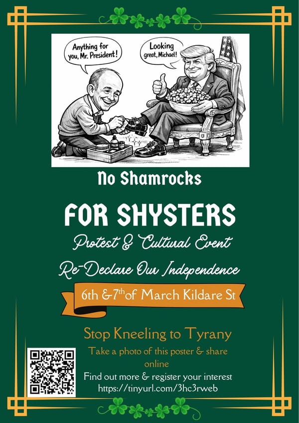 Why We Need to Finish Our Fight for Independence - No Shamrocks for Shysters protest 6th & 7th of March.